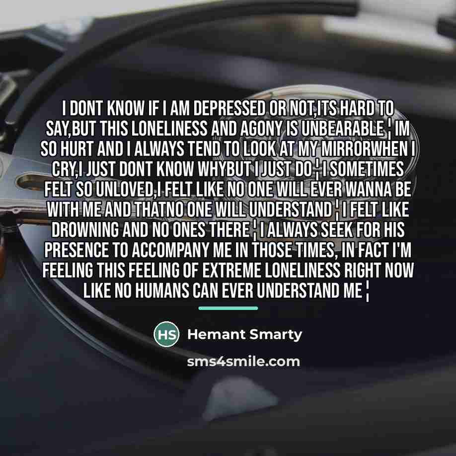“I dont know if I am depressed or not,its hard…” quote by Hemant Smarty
