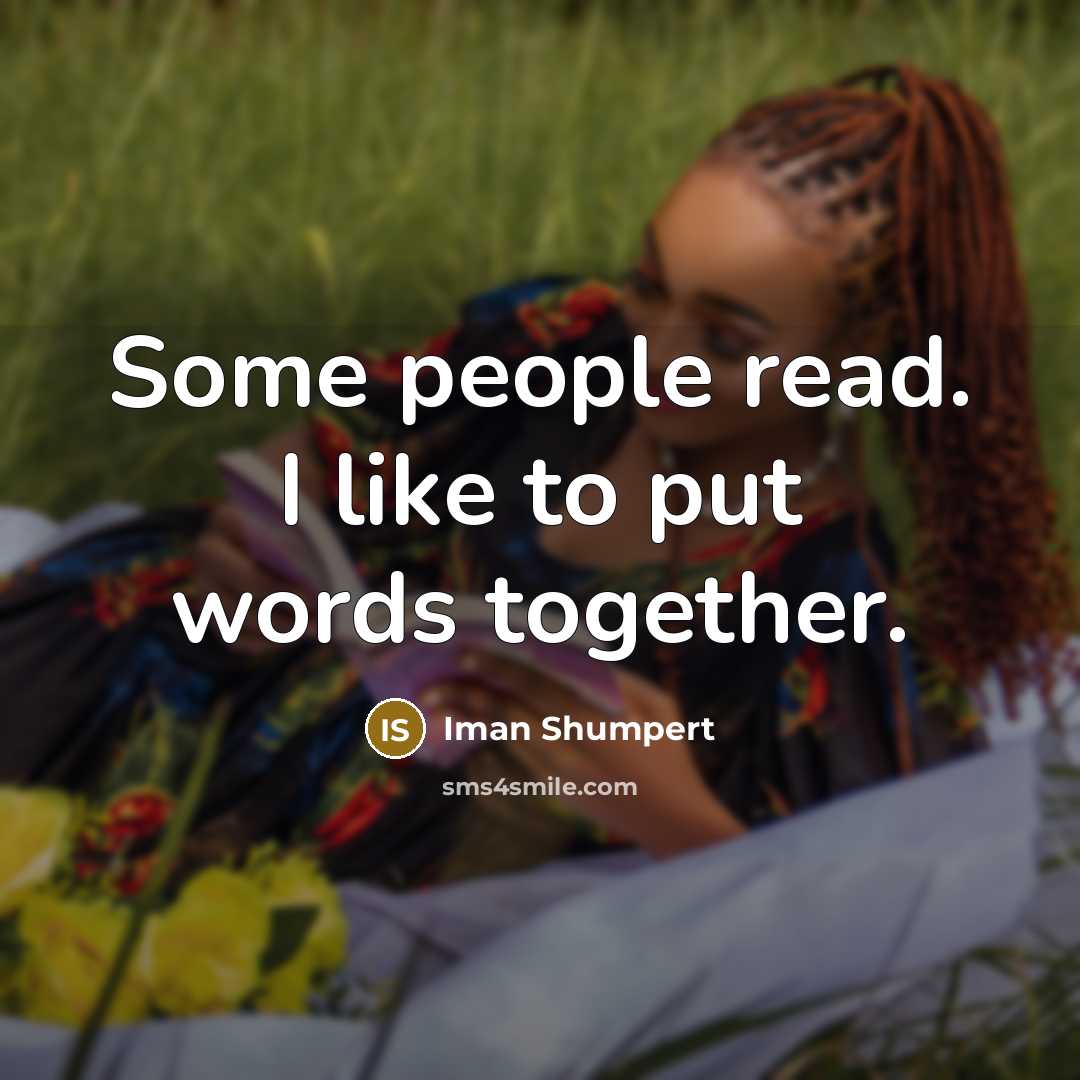 “Some people read. I like to put words together.…” quote by Iman Shumpert