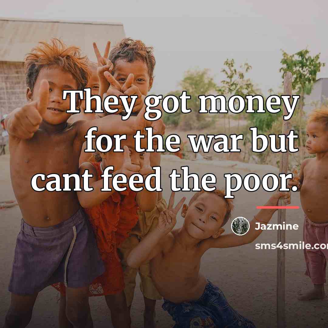 “They got money for the war but cant feed the…” quote by Jazmine