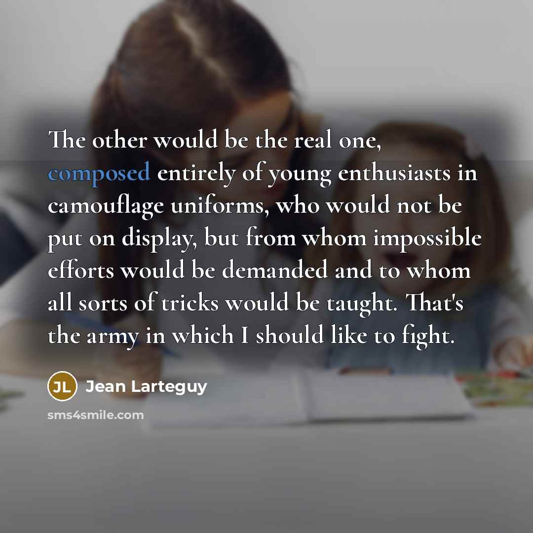 “The other would be the real one, composed entirely of…” quote by Jean Larteguy