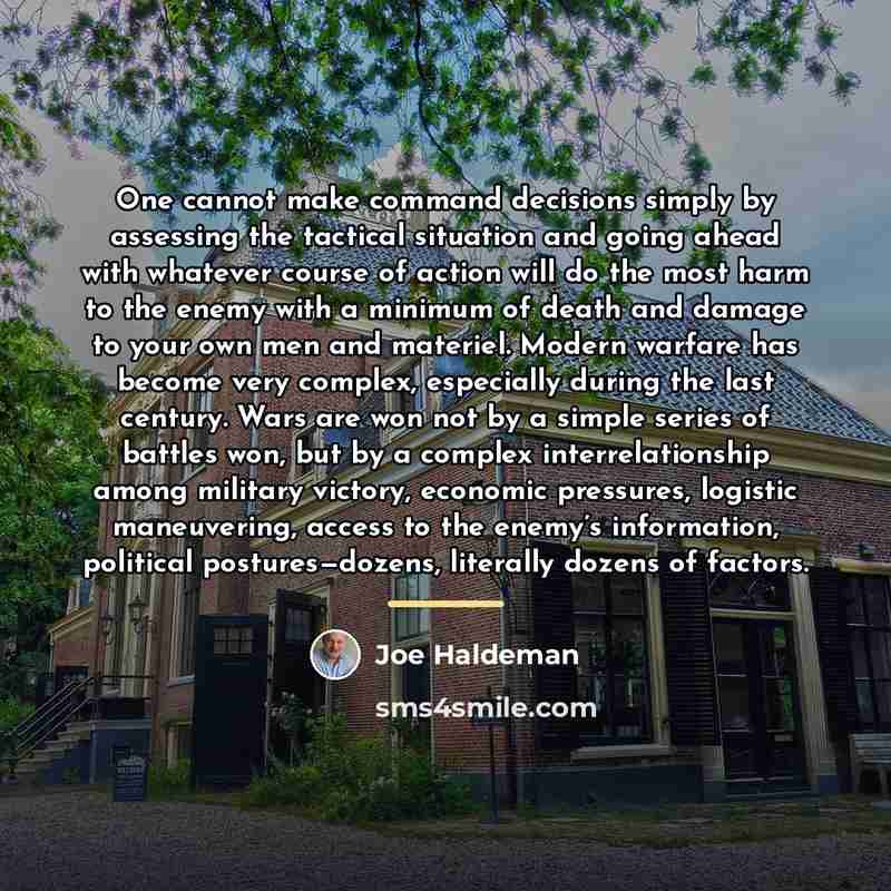 “One cannot make command decisions simply by assessing the tactical…” quote by Joe Haldeman