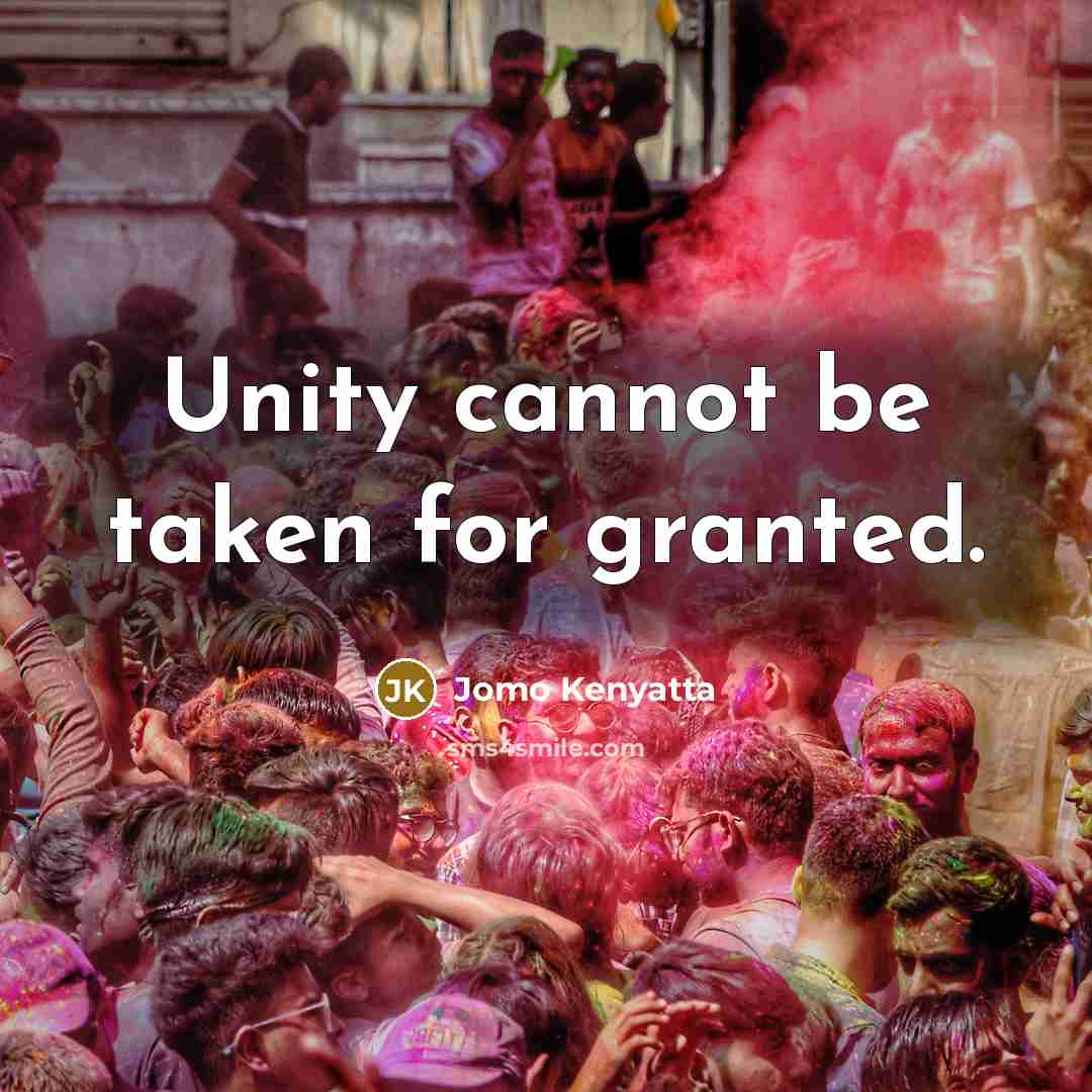 “Unity cannot be taken for granted.…” quote by Jomo Kenyatta
