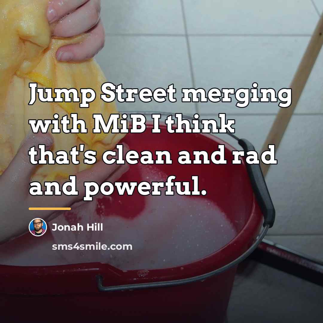 “Jump Street merging with MiB I think that's clean and…” quote by Jonah Hill