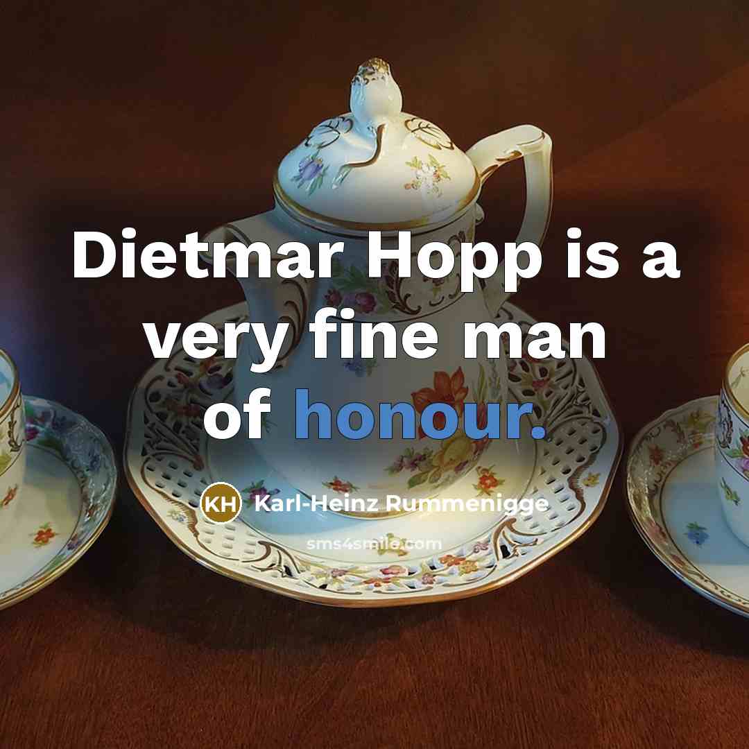 “Dietmar Hopp is a very fine man of honour.…” quote by Karl-Heinz Rummenigge