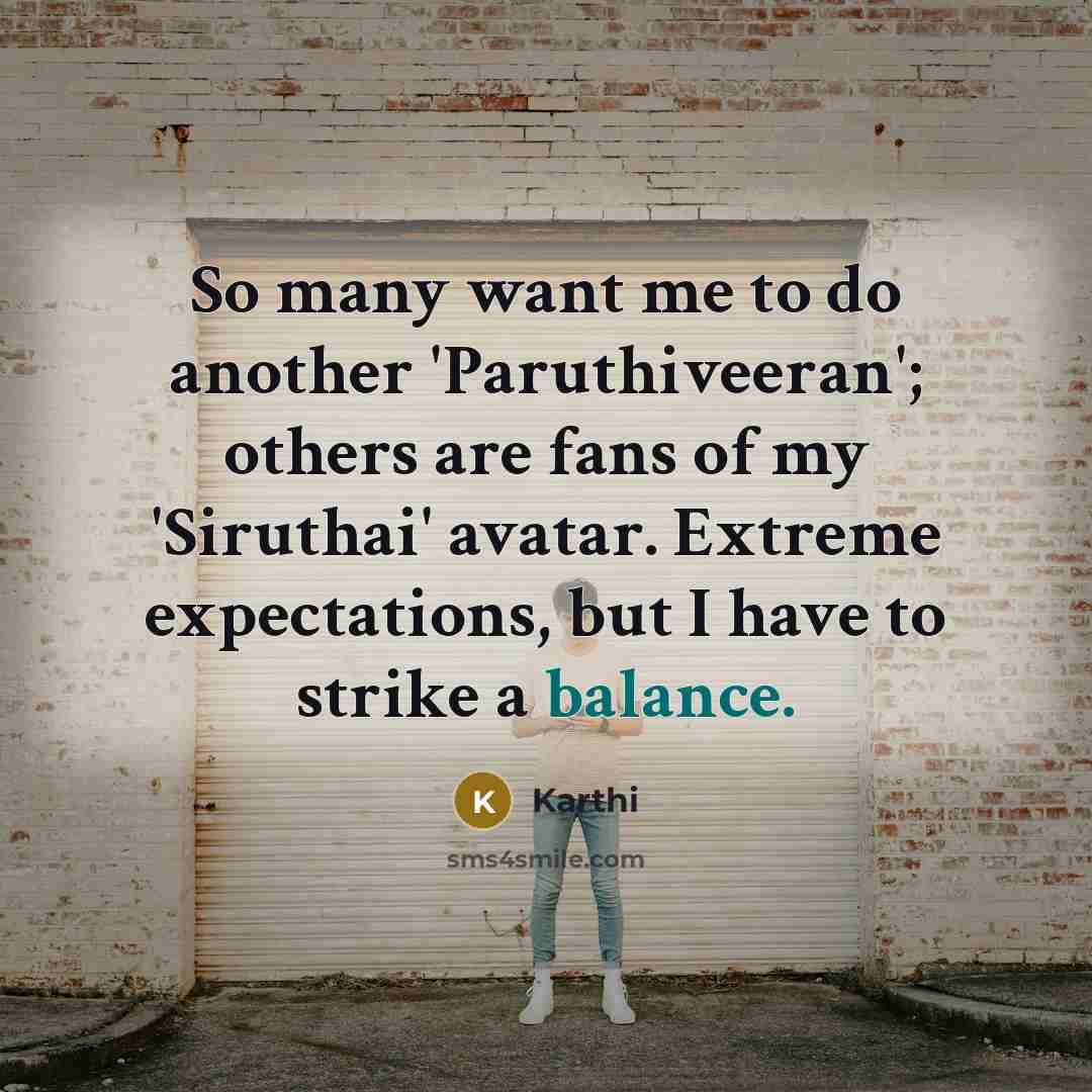 “So many want me to do another 'Paruthiveeran'; others are…” quote by Karthi