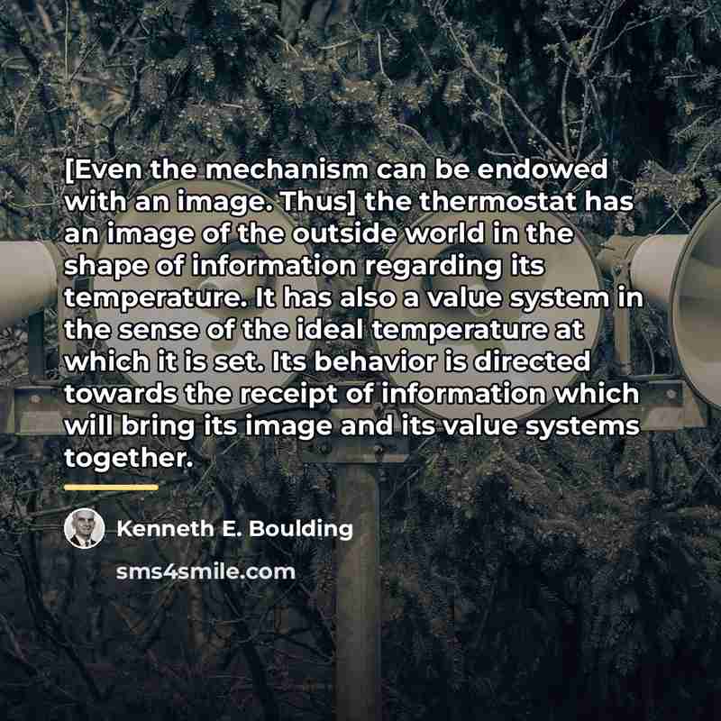 “[Even the mechanism can be endowed with an image. Thus]…” quote by Kenneth E. Boulding