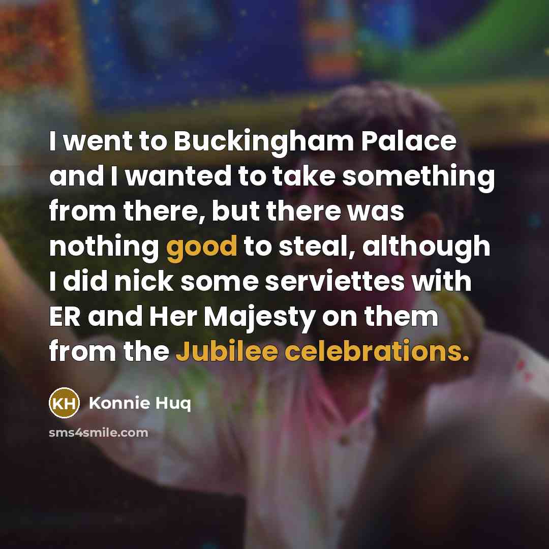 “I went to Buckingham Palace and I wanted to take…” quote by Konnie Huq