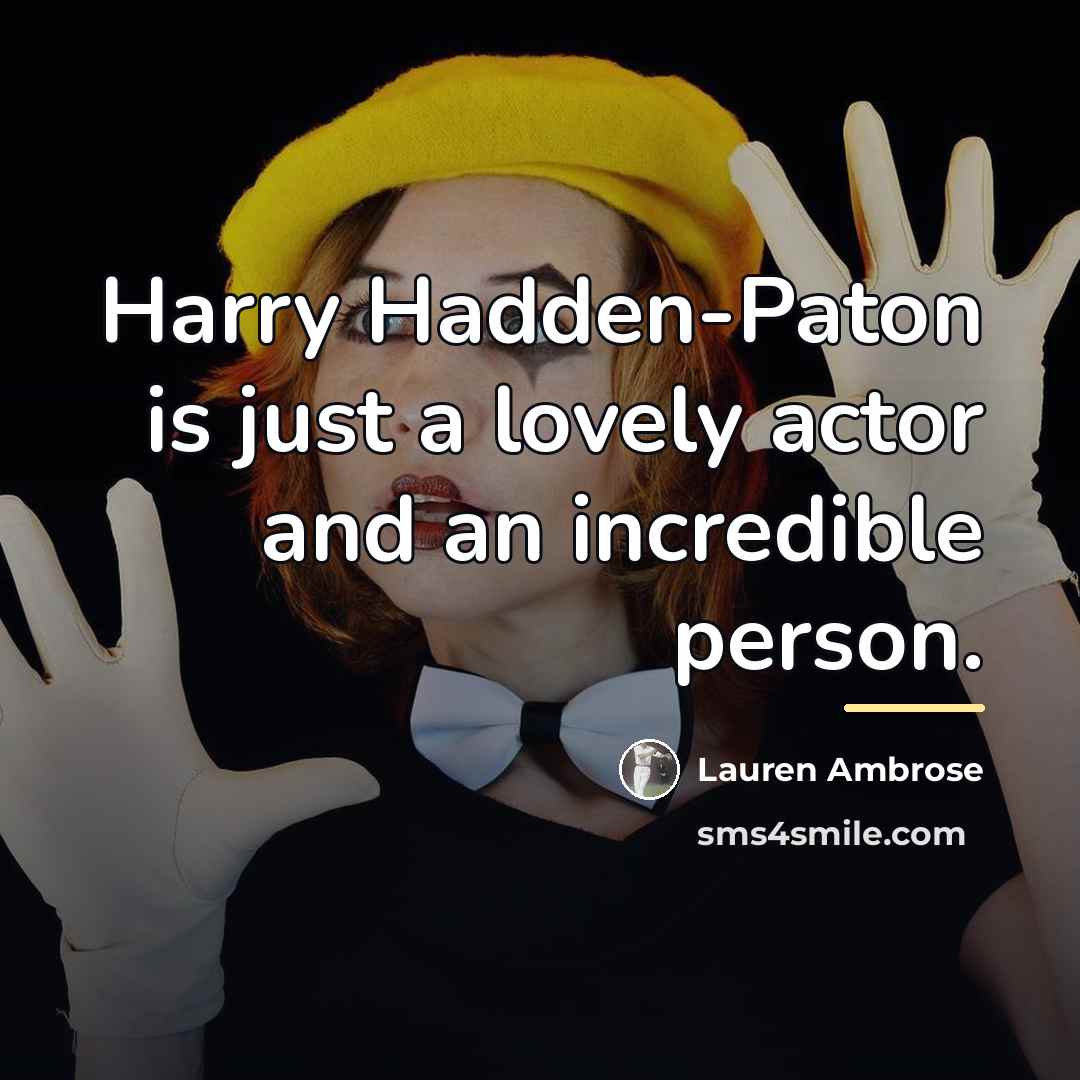 “Harry Hadden-Paton is just a lovely actor and an incredible…” quote by Lauren Ambrose