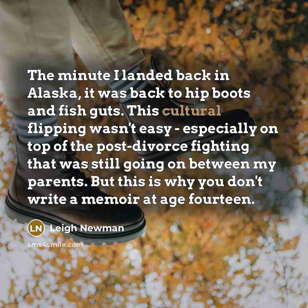 “The minute I landed back in Alaska, it was back…” quote by Leigh Newman