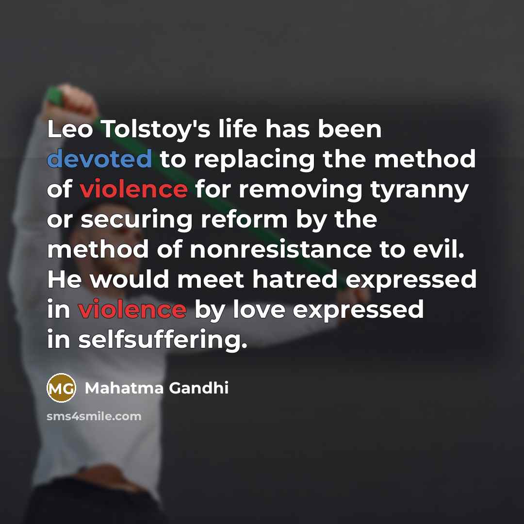 “Leo Tolstoy's life has been devoted to replacing the method…” quote by Mahatma Gandhi