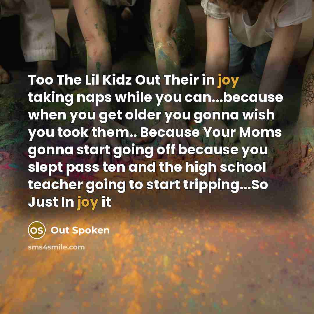 “Too The Lil Kidz Out Their in joy taking naps…” quote by Out Spoken