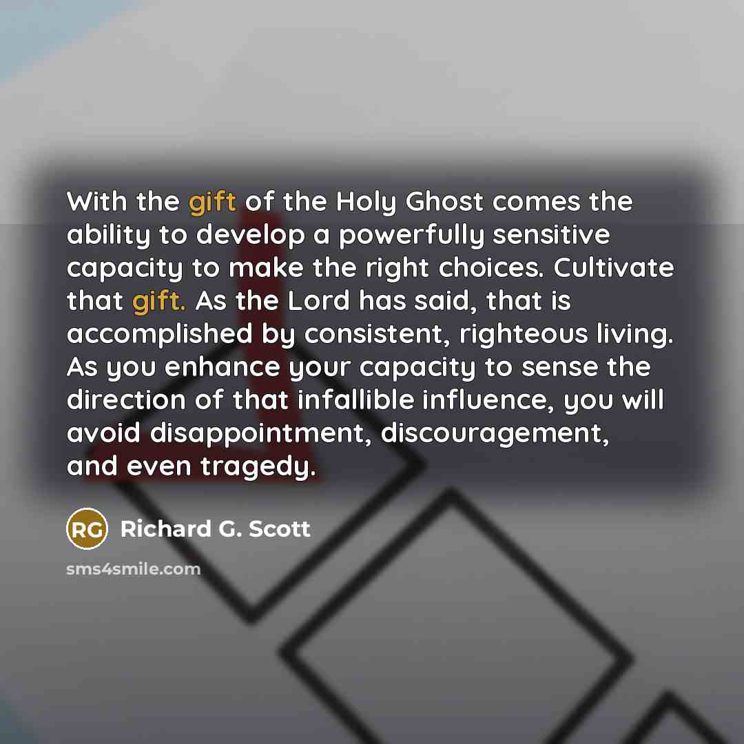 “With the gift of the Holy Ghost comes the ability…” quote by Richard G. Scott