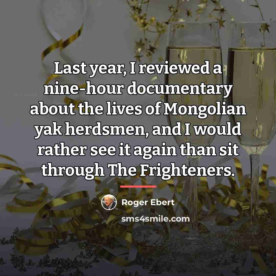 “Last year, I reviewed a nine-hour documentary about the lives…” quote by Roger Ebert