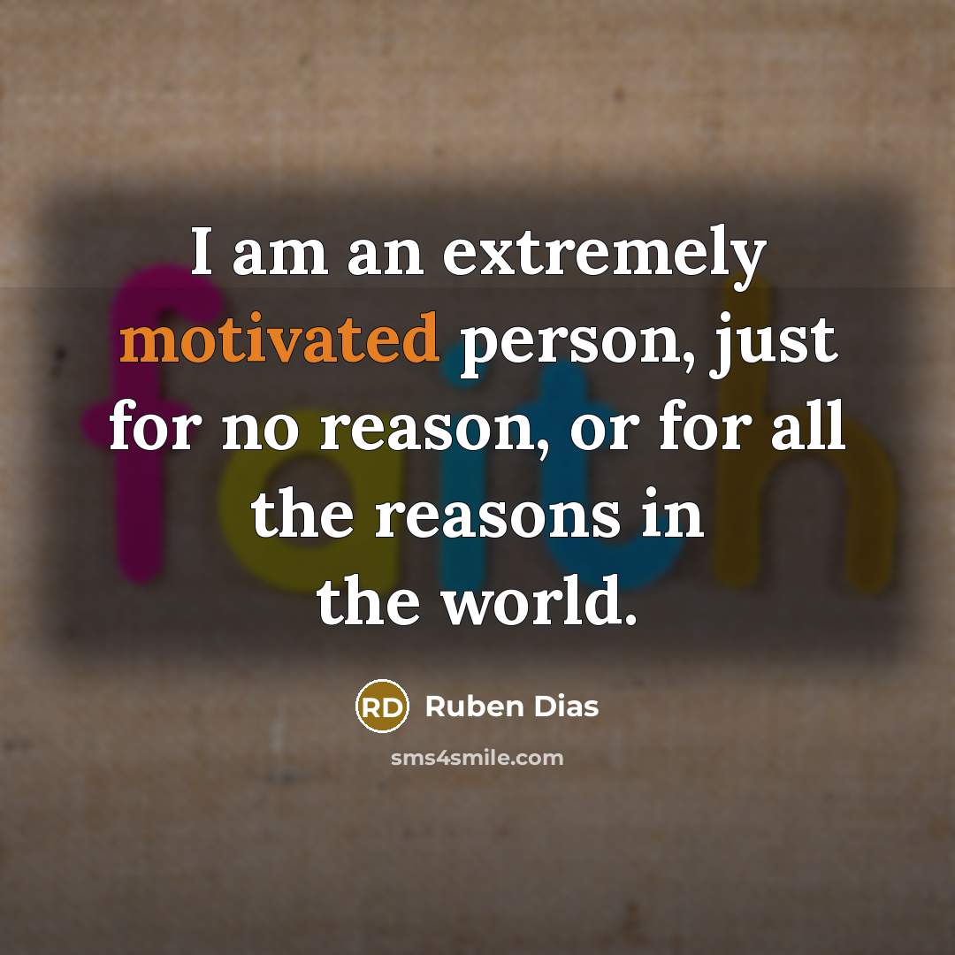 “I am an extremely motivated person, just for no reason,…” quote by Ruben Dias