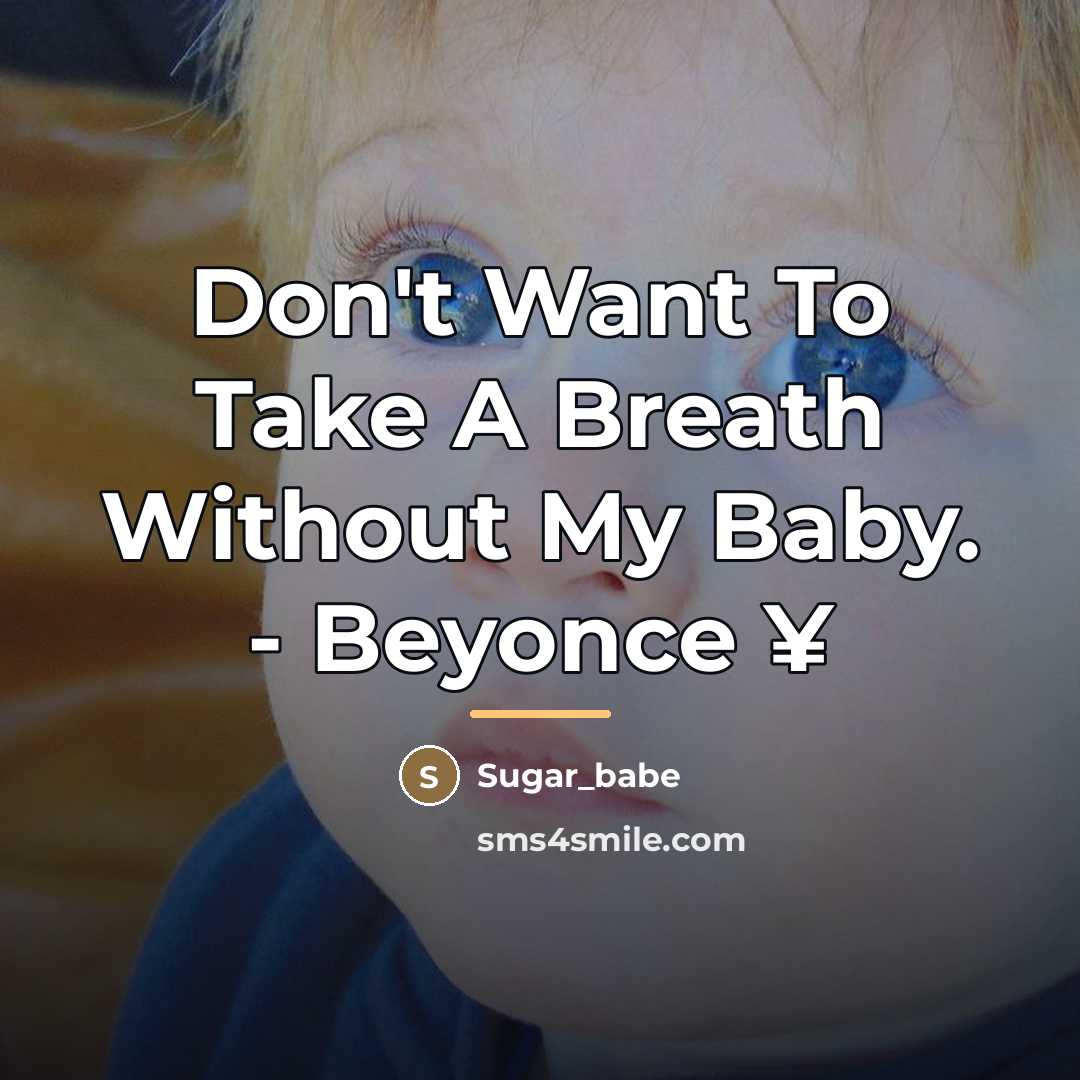 “Don't Want To Take A Breath Without My Baby. -…” quote by Sugar_babe