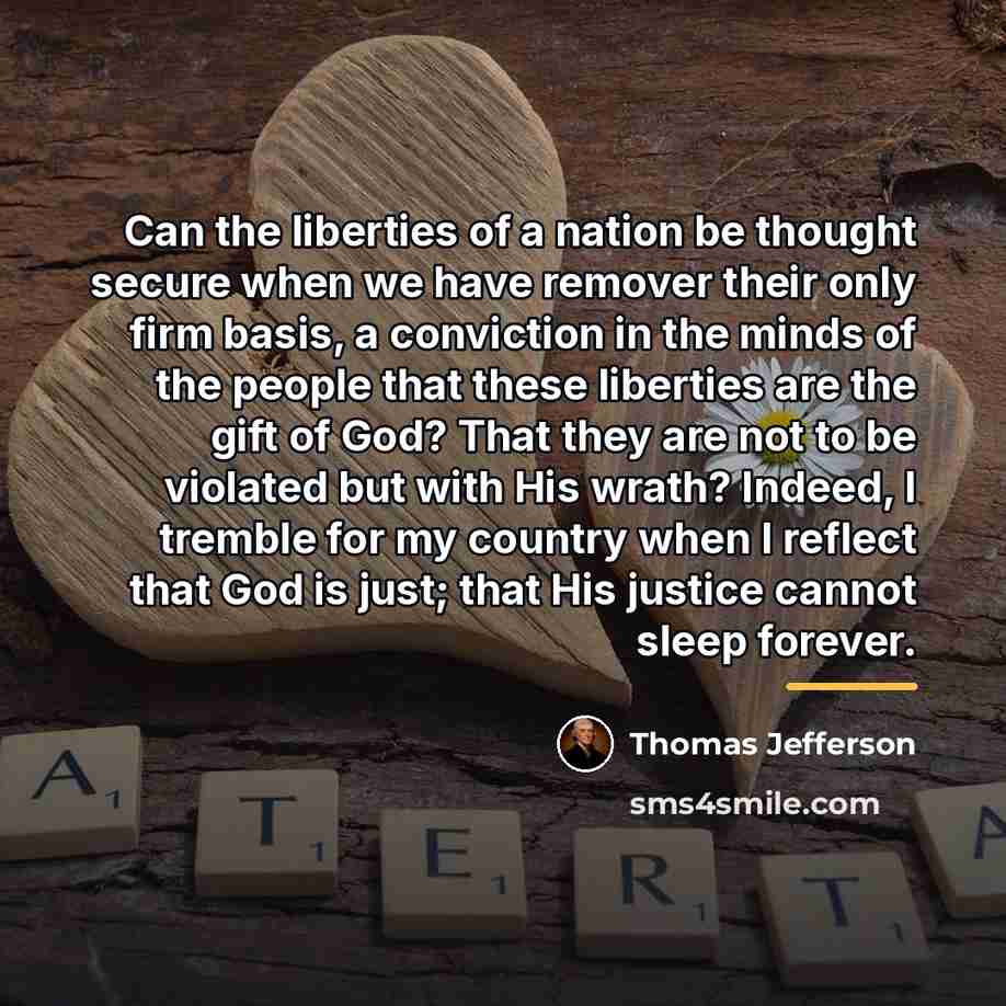 “Can the liberties of a nation be thought secure when…” quote by Thomas Jefferson