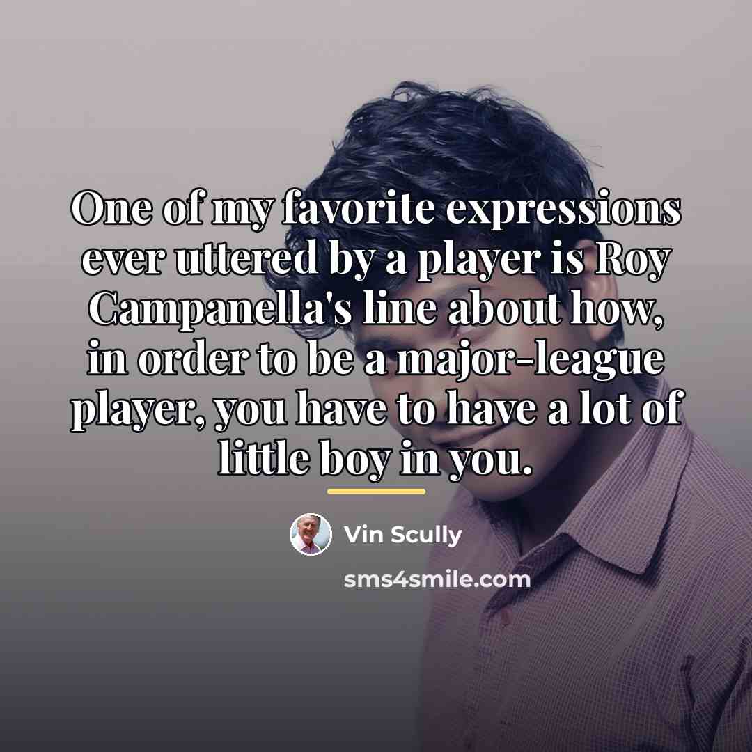 “One of my favorite expressions ever uttered by a player…” quote by Vin Scully
