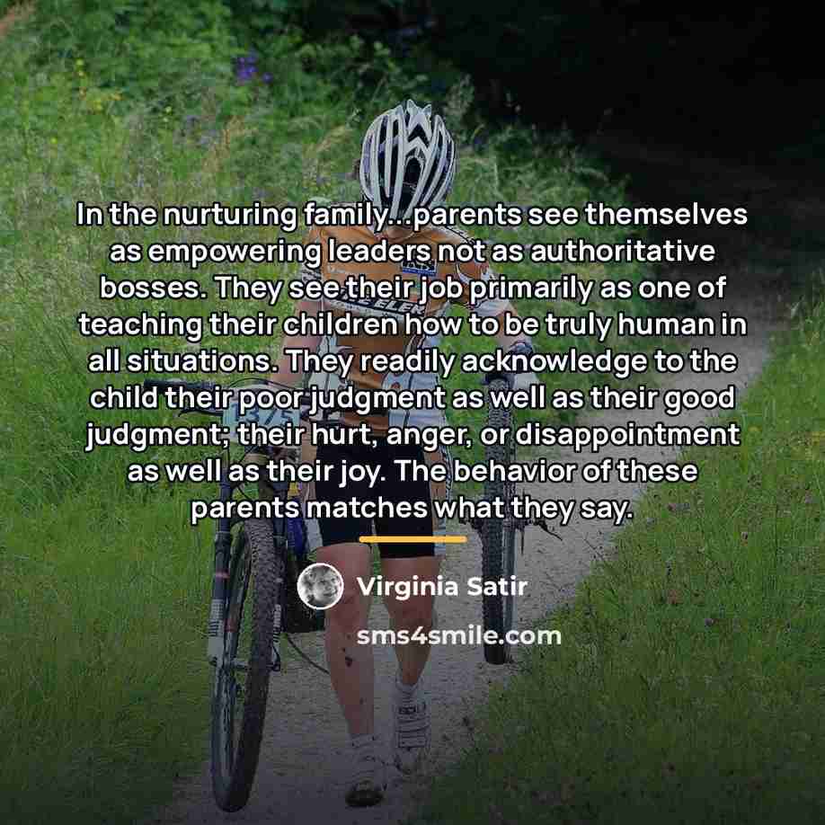 “In the nurturing family...parents see themselves as empowering leaders not…” quote by Virginia Satir