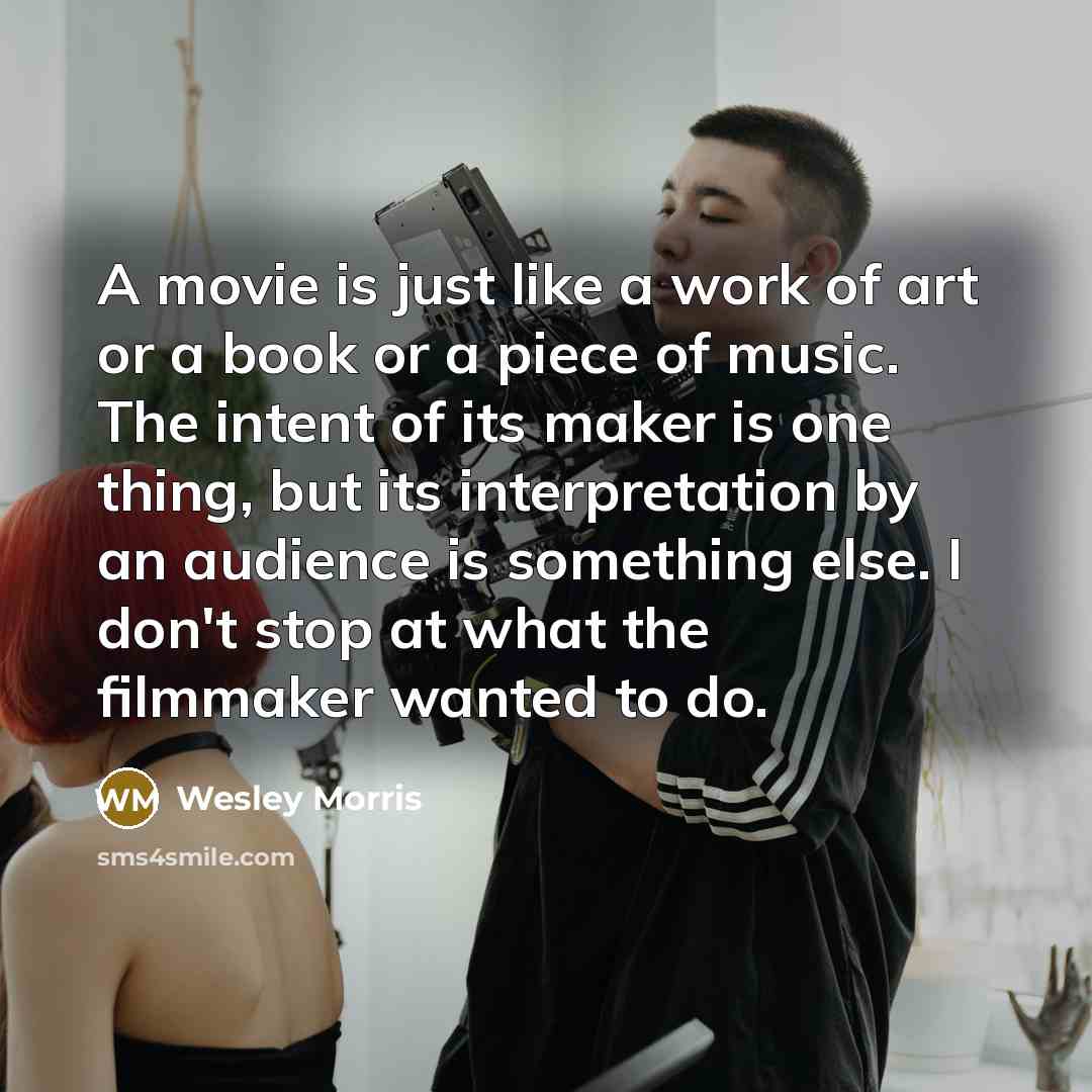“A movie is just like a work of art or…” quote by Wesley Morris