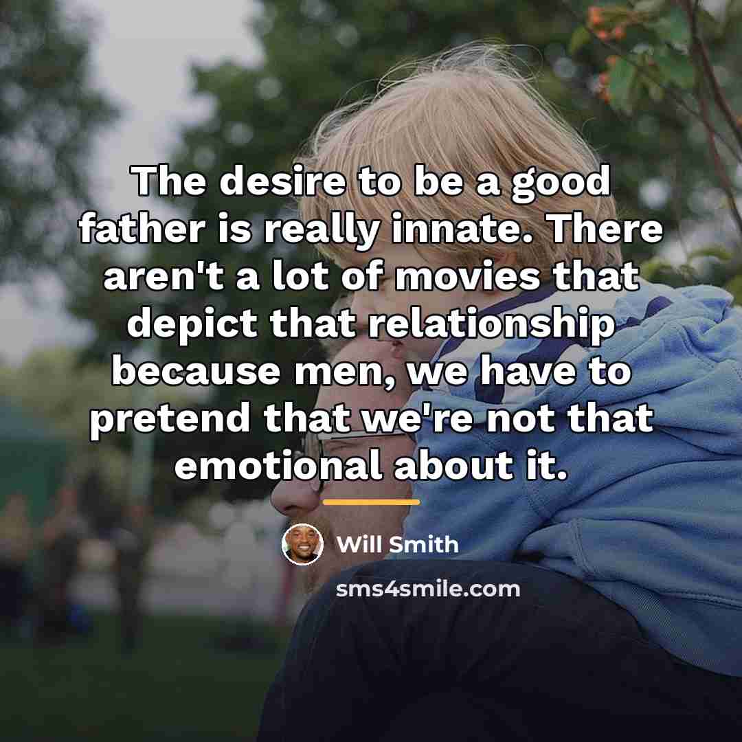 “The desire to be a good father is really innate.…” quote by Will Smith