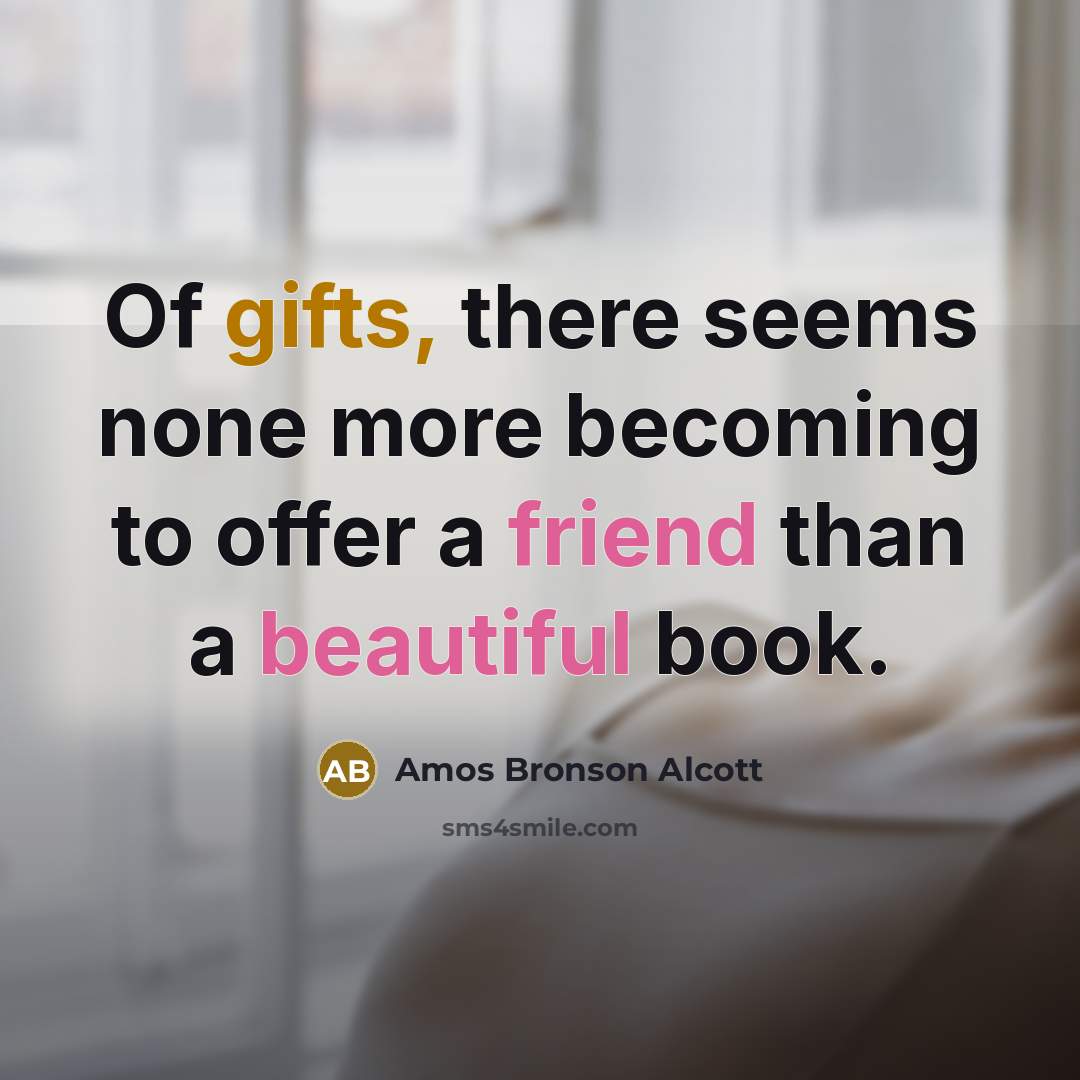 “Of gifts, there seems none more becoming to offer a…” quote by Amos Bronson Alcott