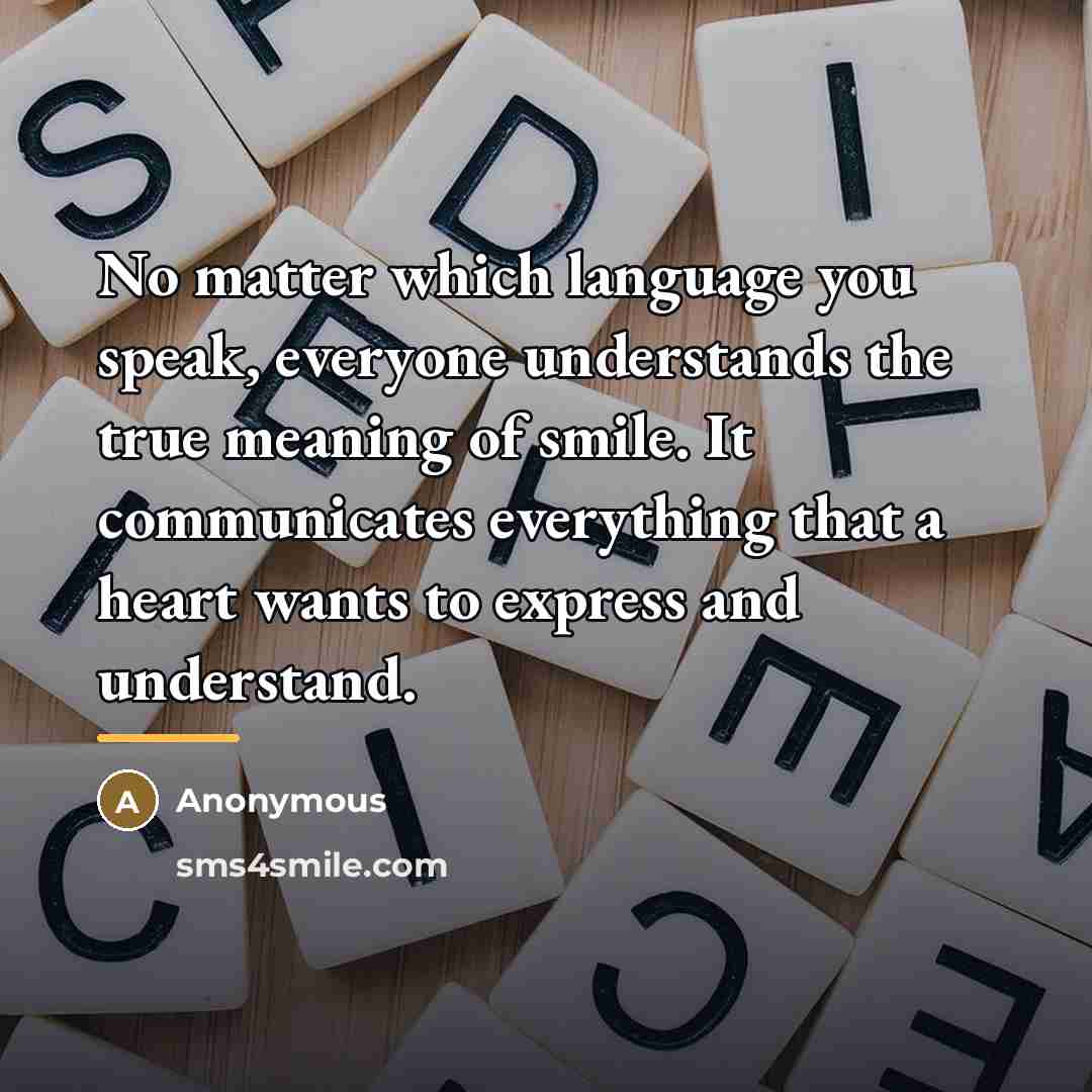 “No matter which language you speak, everyone understands the true…” quote by Anonymous