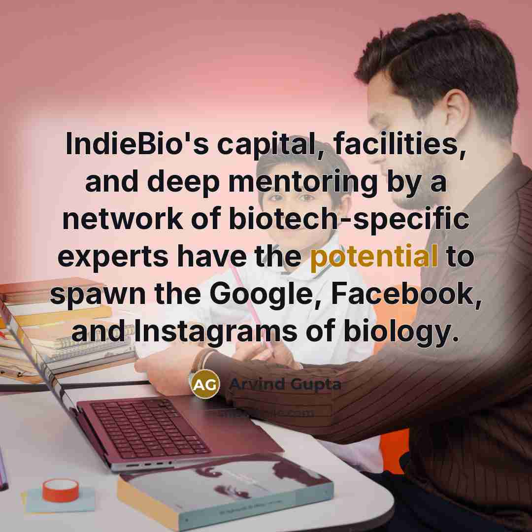 “IndieBio's capital, facilities, and deep mentoring by a network of…” quote by Arvind Gupta