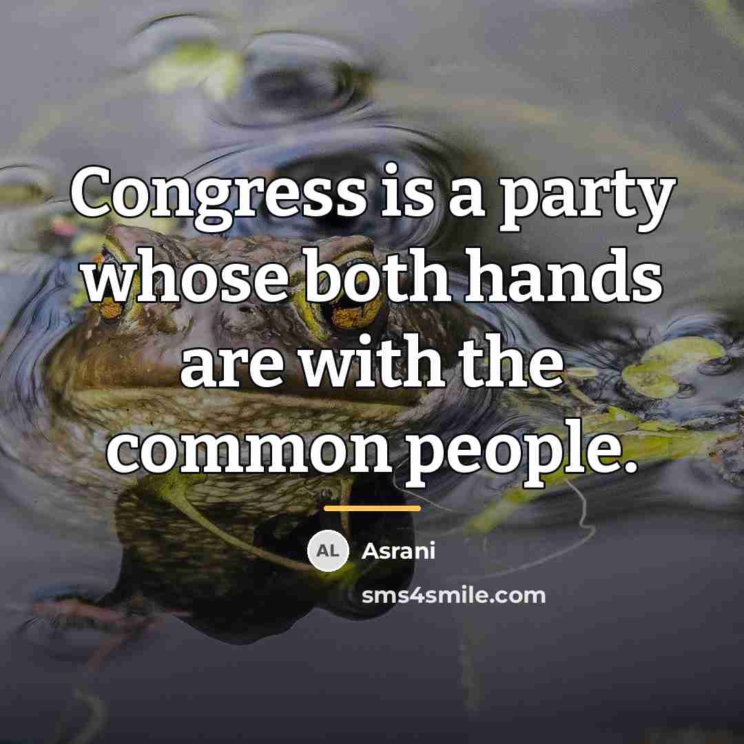 “Congress is a party whose both hands are with the…” quote by Asrani