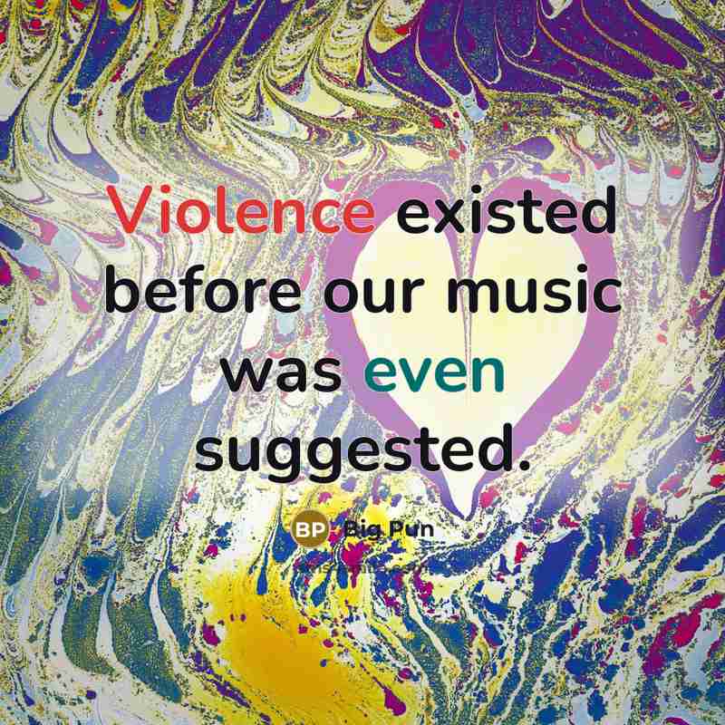 “Violence existed before our music was even suggested.” quote by Big Pun