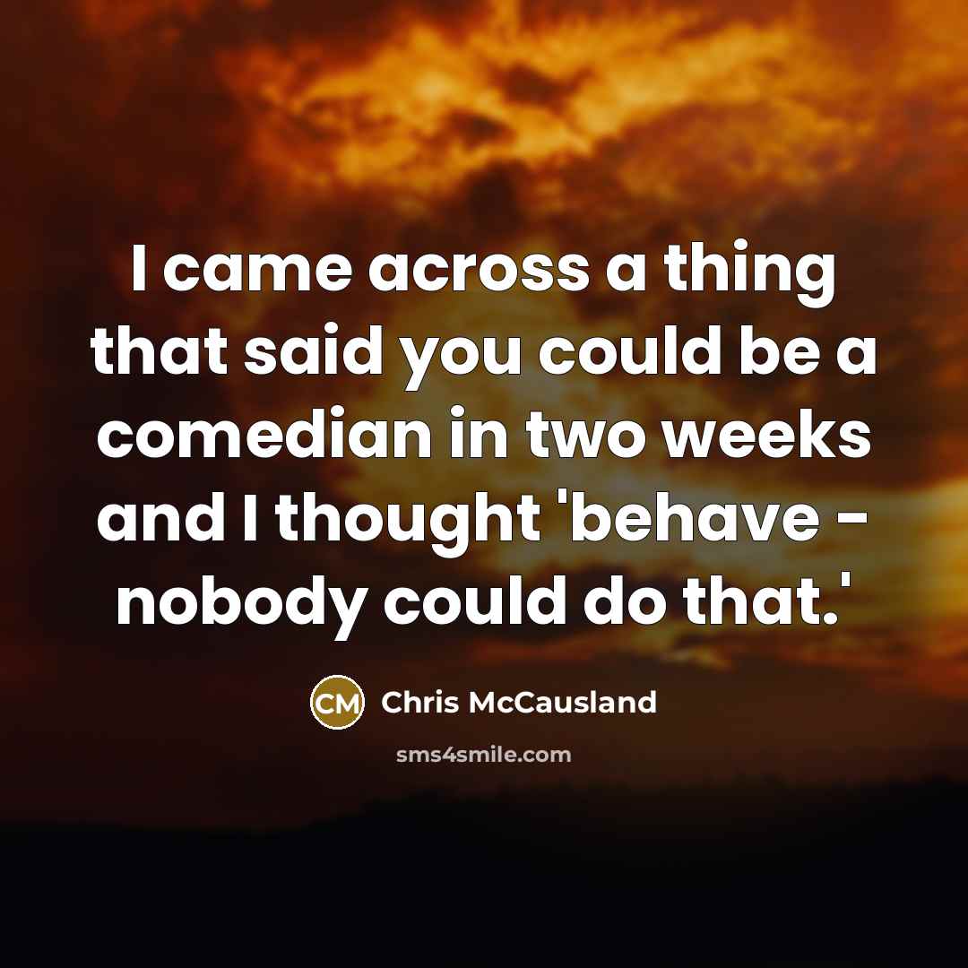 “I came across a thing that said you could be…” quote by Chris McCausland