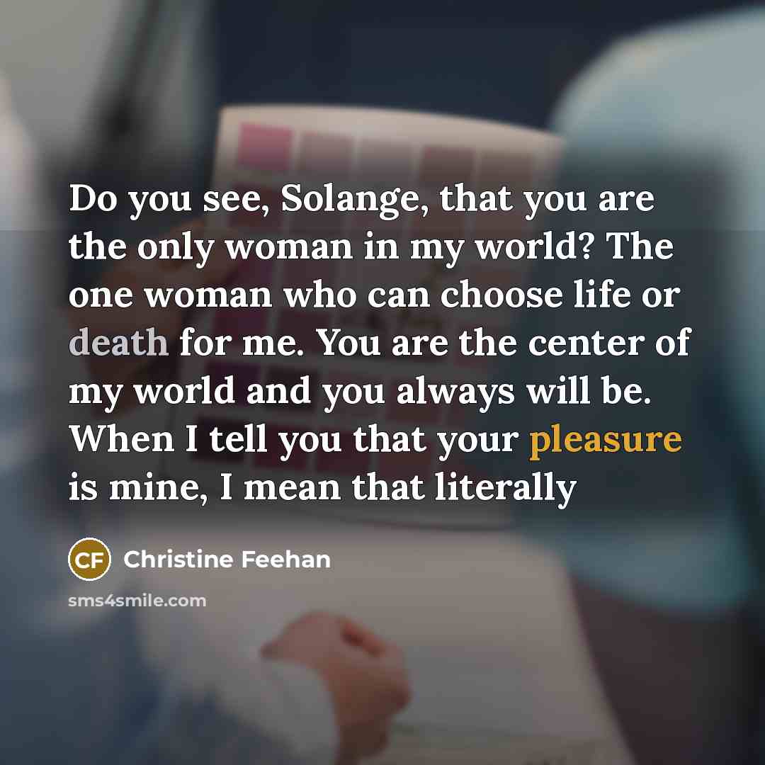 “Do you see, Solange, that you are the only woman…” quote by Christine Feehan