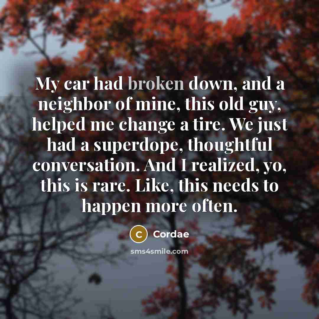 “My car had broken down, and a neighbor of mine,…” quote by Cordae