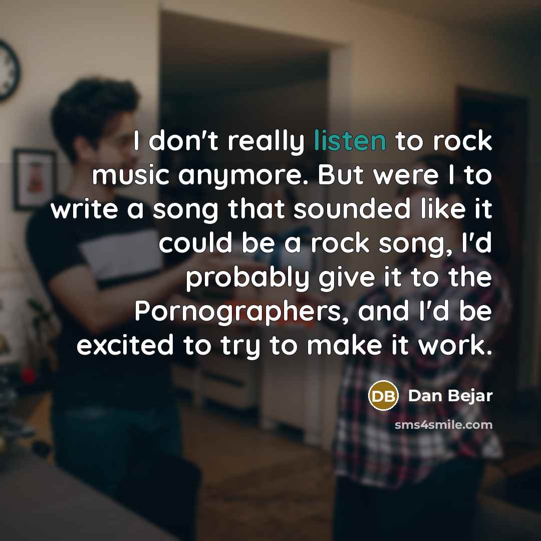 “I don't really listen to rock music anymore. But were…” quote by Dan Bejar