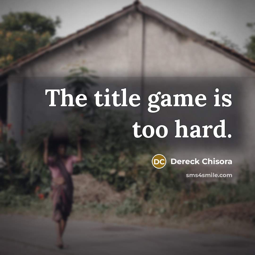 “The title game is too hard.…” quote by Dereck Chisora
