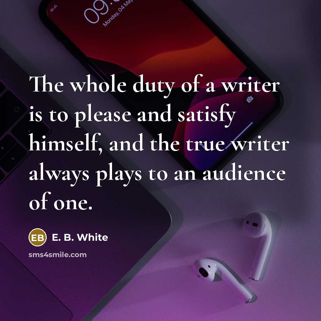 “The whole duty of a writer is to please and…” quote by E. B. White