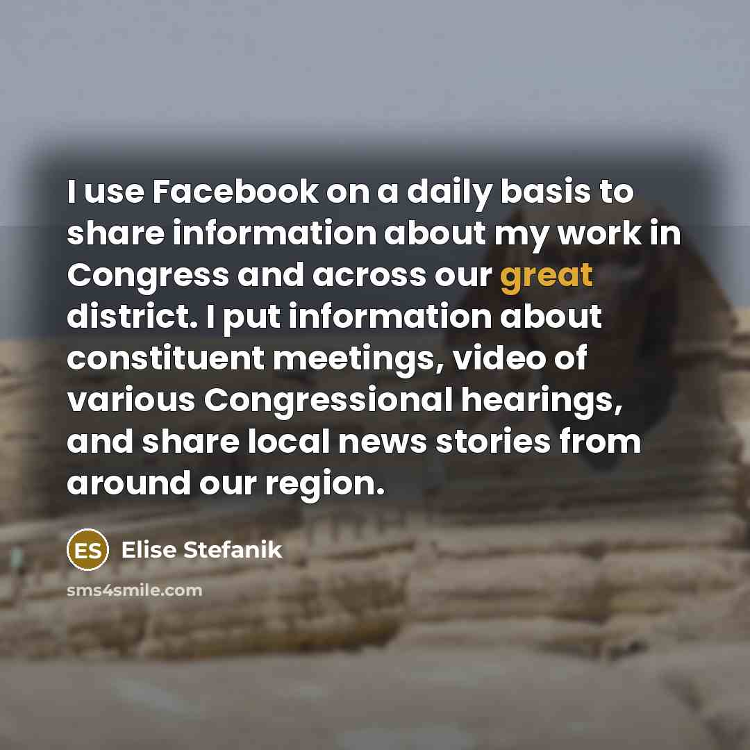 “I use Facebook on a daily basis to share information…” quote by Elise Stefanik
