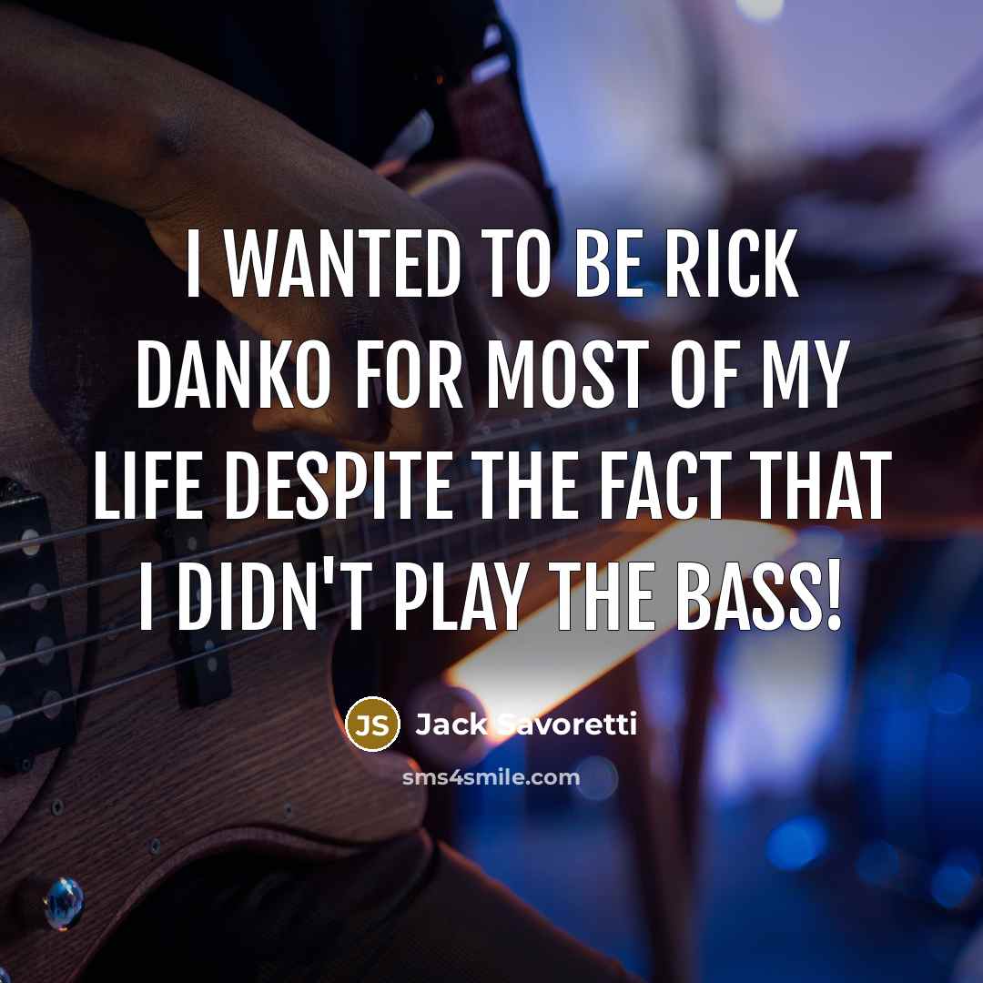 “I wanted to be Rick Danko for most of my…” quote by Jack Savoretti
