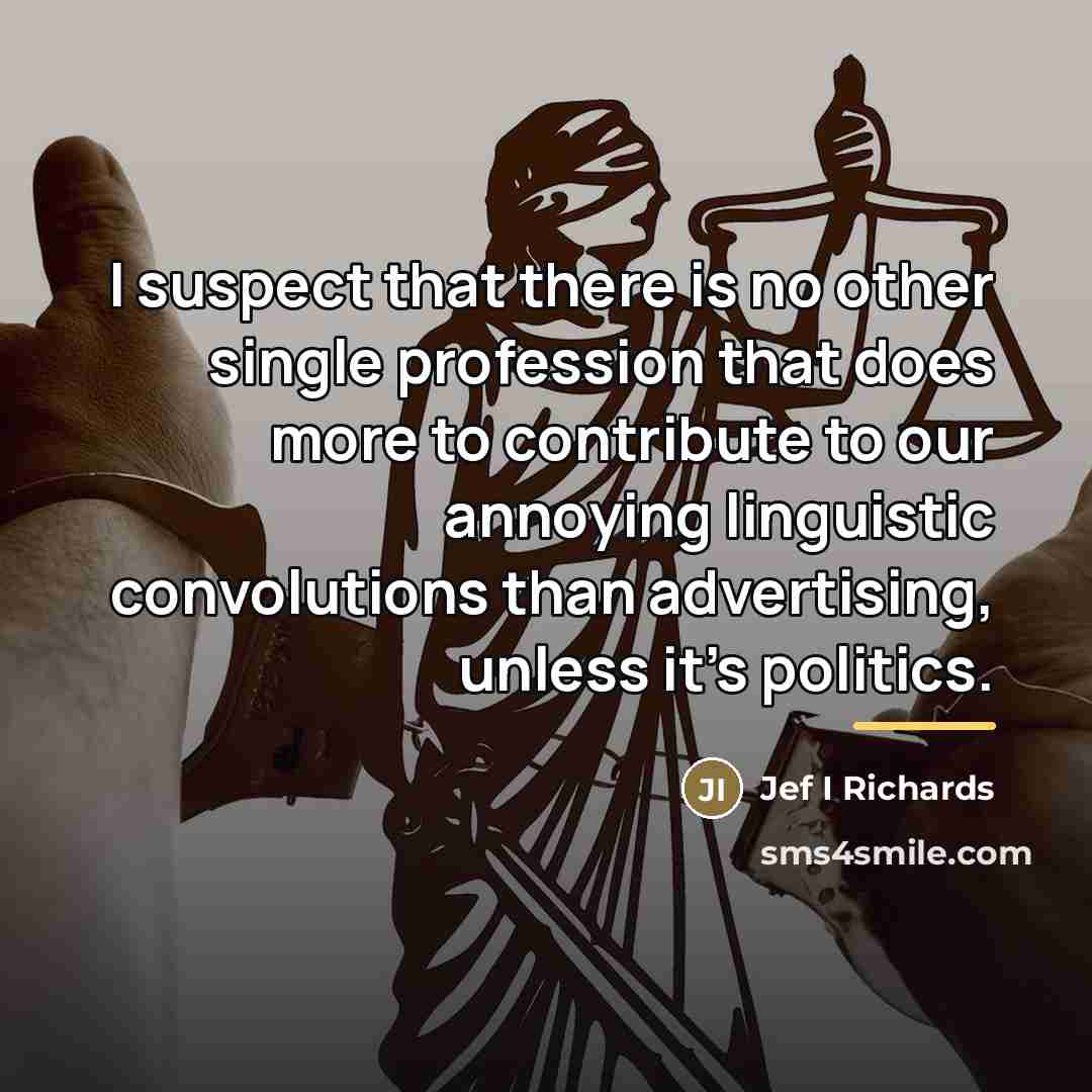 “I suspect that there is no other single profession that…” quote by Jef I Richards