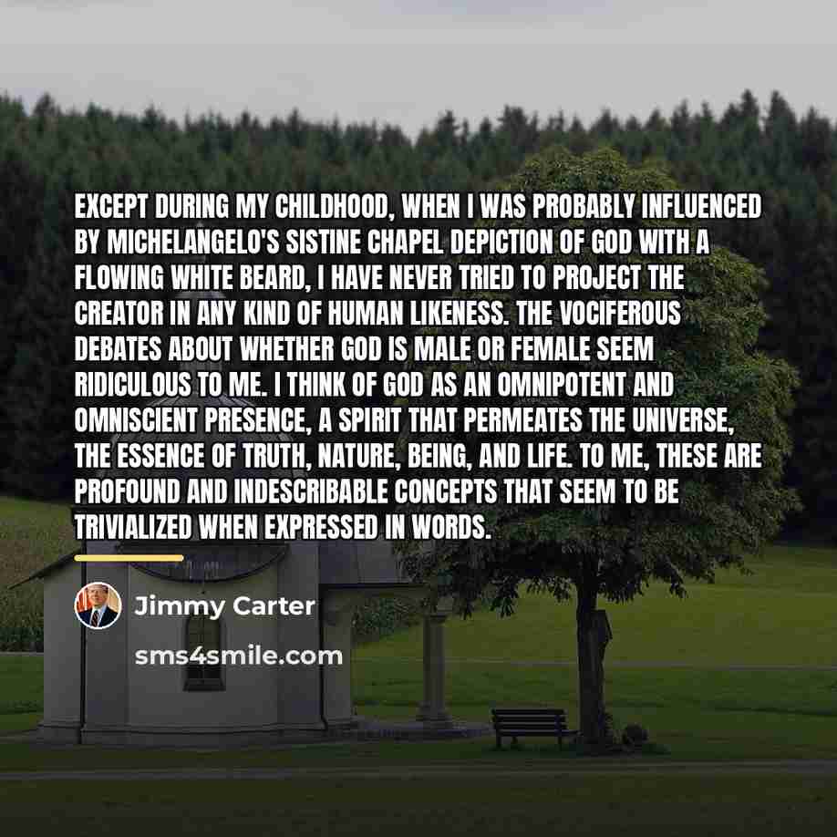 “Except during my childhood, when I was probably influenced by…” quote by Jimmy Carter