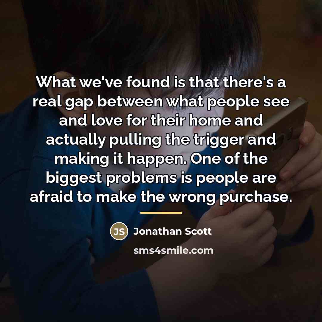 “What we've found is that there's a real gap between…” quote by Jonathan Scott