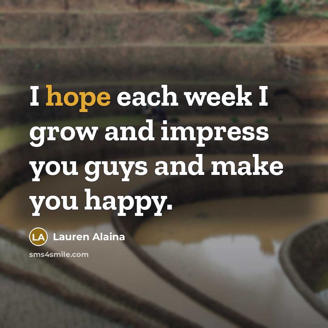 “I hope each week I grow and impress you guys…” quote by Lauren Alaina