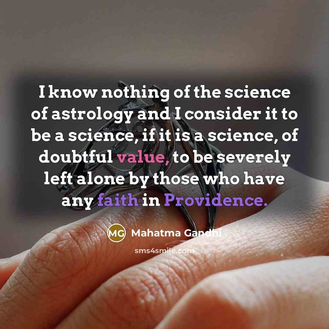 “I know nothing of the science of astrology and I…” quote by Mahatma Gandhi