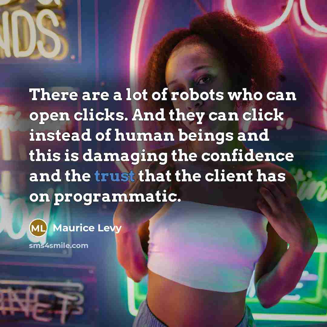 “There are a lot of robots who can open clicks.…” quote by Maurice Levy