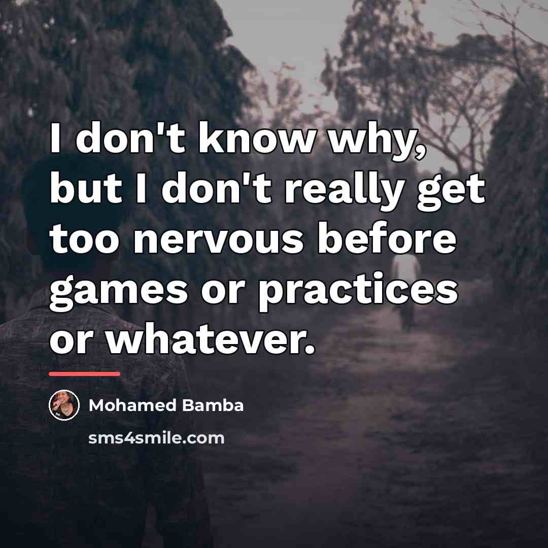 “I don't know why, but I don't really get too…” quote by Mohamed Bamba