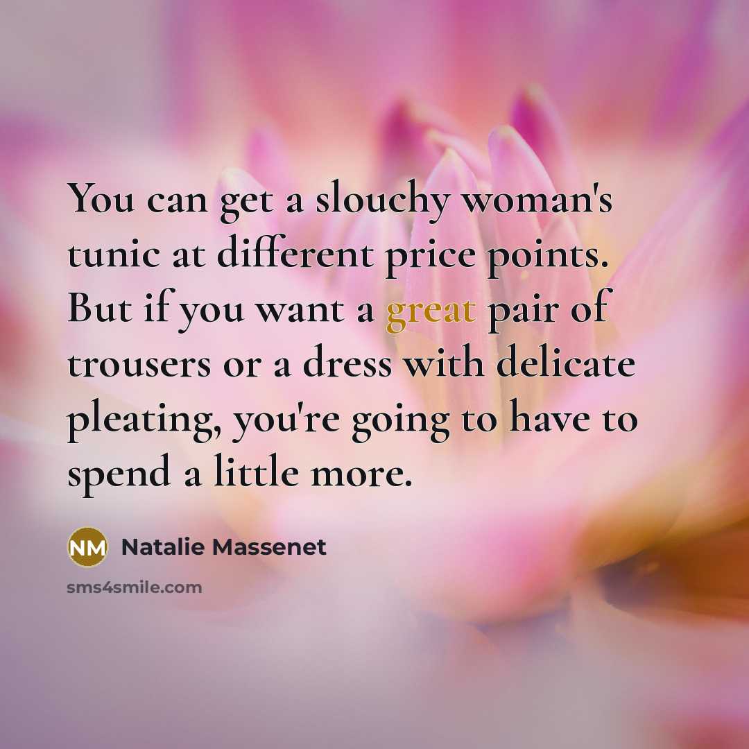 “You can get a slouchy woman's tunic at different price…” quote by Natalie Massenet