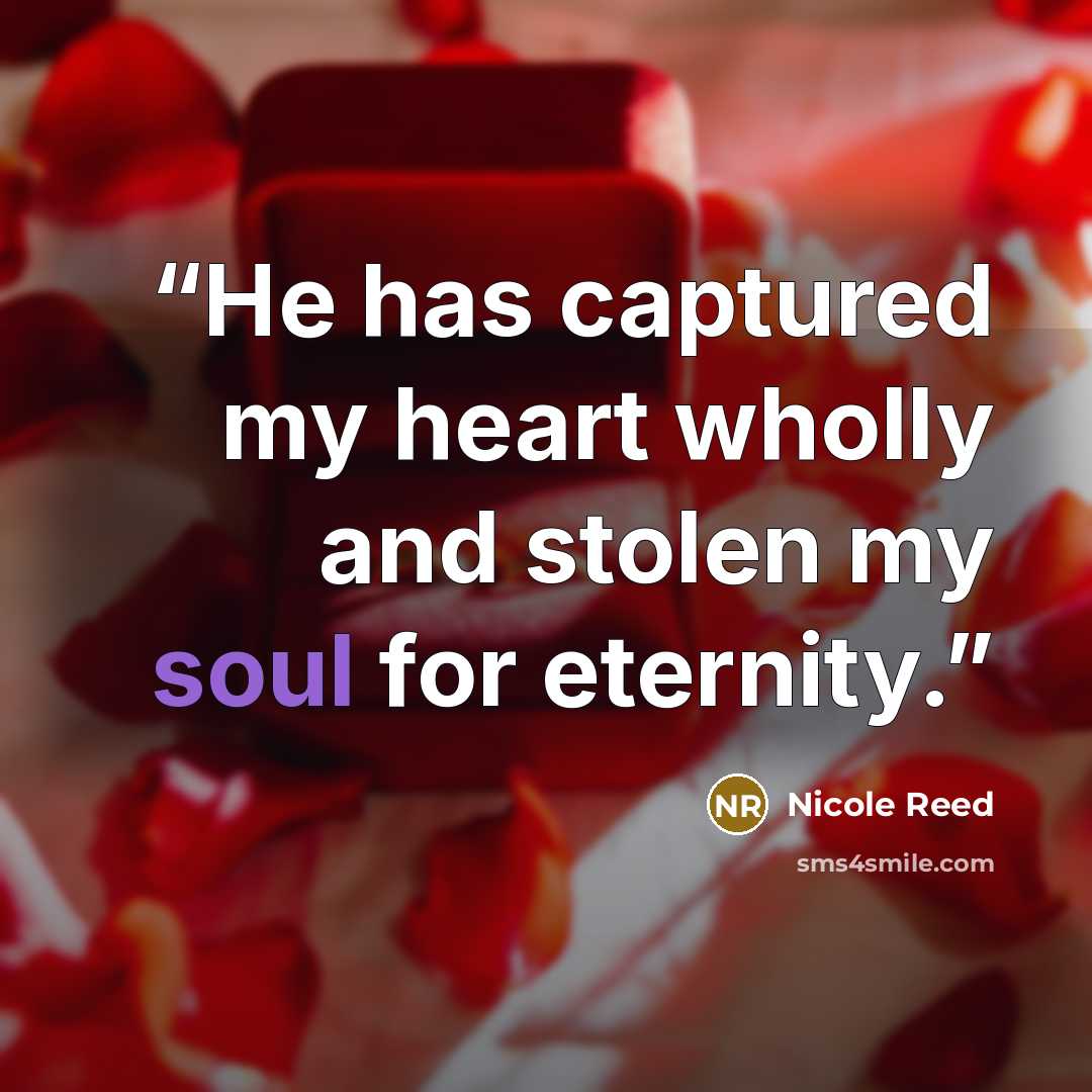 “He has captured my heart wholly and stolen my soul for eternity.” quote by Nicole Reed
