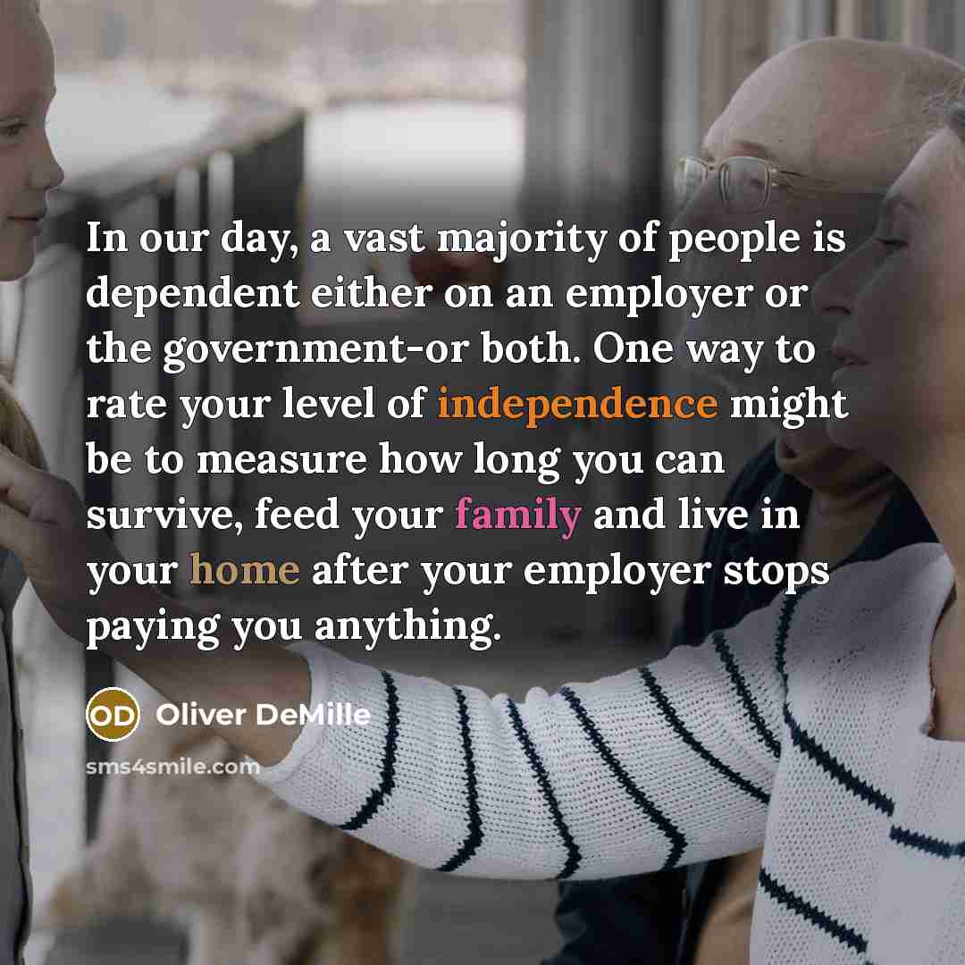 “In our day, a vast majority of people is dependent…” quote by Oliver DeMille