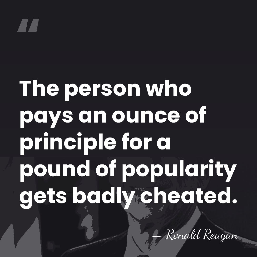 The person who pays an ounce of principle for a pound of&hellip; - Ronald Reagan