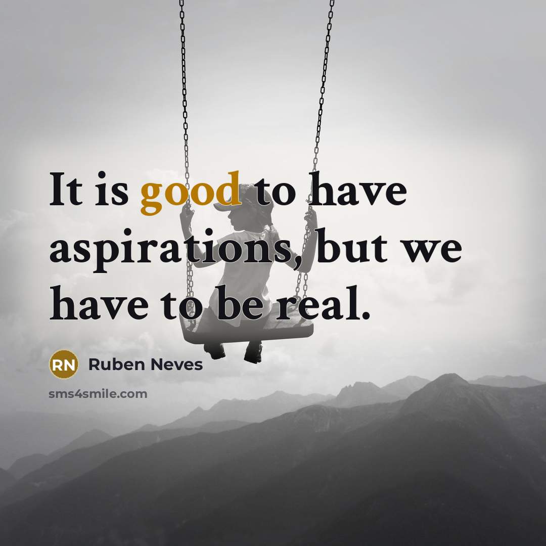 “It is good to have aspirations, but we have to…” quote by Ruben Neves