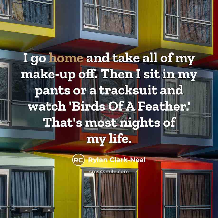 “I go home and take all of my make-up off.…” quote by Rylan Clark-Neal